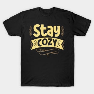 Stay Cozy At Home Saying Cosiness Hygge T-Shirt